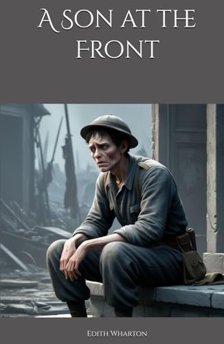 A Son at the Front: A Portrait of War and Parental Sacrifice A Son at the Front: A Portrait of War and Parental Sacrifice von Independently published