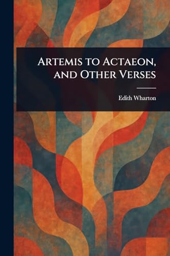 Artemis to Actaeon, and Other Verses Artemis to Actaeon, and Other Verses von Anson Street Press