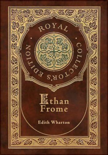 Ethan Frome (Royal Collector's Edition) (Case Laminate Hardcover with Jacket) von Royal Classics