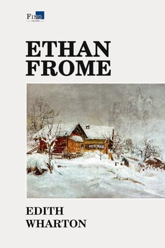 Ethan Frome: Complete and Unabridged - Fino Publishing Version Ethan Frome: Complete and Unabridged - Fino Publishing Version von Independently published