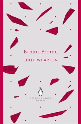 Ethan Frome: Edith Wharton (The Penguin English Library)