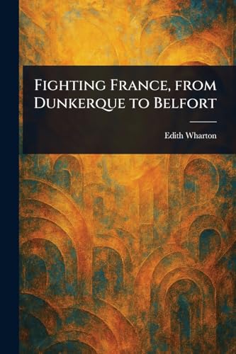 Fighting France, From Dunkerque to Belfort Fighting France, From Dunkerque to Belfort von Anson Street Press