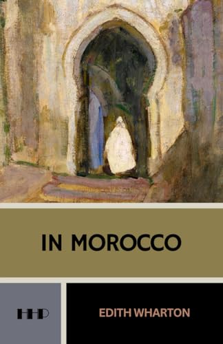 In Morocco: The 1920 Classic Travel Memoir (Annotated) von Independently published