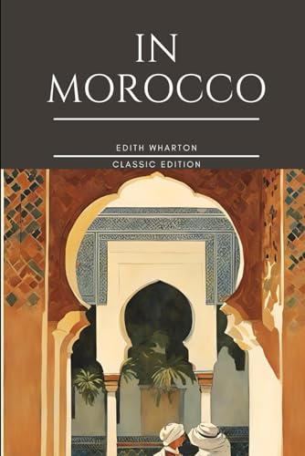 In Morocco: With Original Classic Illustrations von Independently published