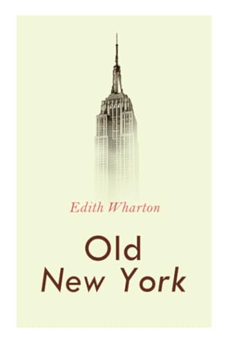Old New York: Tales of The Big Apple: False Dawn, The Old Maid, The Spark & New Year's Day Old New York: Tales of The Big Apple: False Dawn, The Old Maid, The Spark & New Year's Day von e-artnow