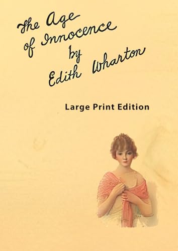 The Age of Innocence: Large Print Edition The Age of Innocence: Large Print Edition