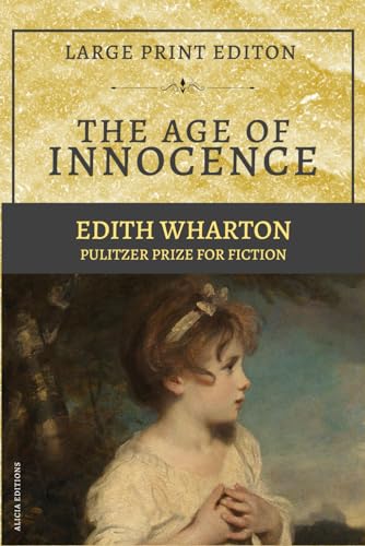 The Age of Innocence: New Large Print Edition / Pulitzer Prize for fiction von Independently published