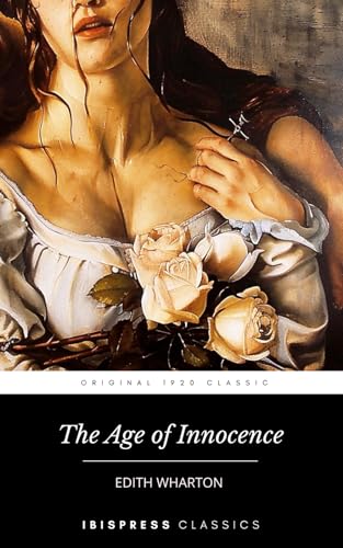 The Age of Innocence: The Original 1920 Classic von Independently published