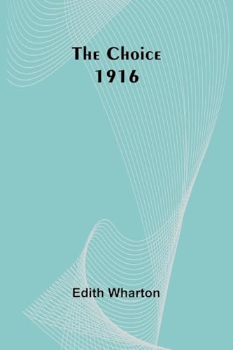 The Choice 1916 von Alpha Edition