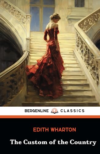 The Custom of the Country: A Classic American Literary Masterpiece (Annotated) von Independently published