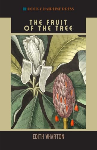 The Fruit of the Tree: The 1907 Literary Classic von Independently published