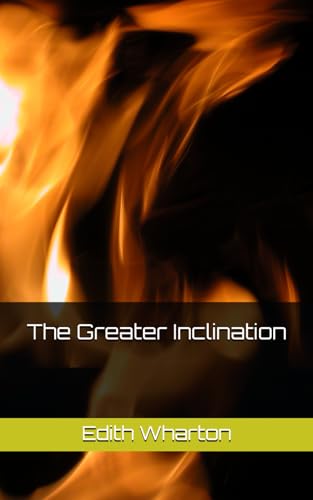 The Greater Inclination: Exploring Human Desires and Societal Constraints The Greater Inclination: Exploring Human Desires and Societal Constraints von Independently published