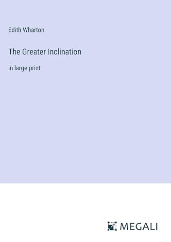 The Greater Inclination: in large print von Megali Verlag