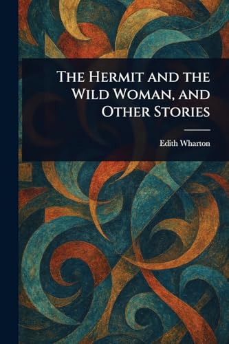 The Hermit and the Wild Woman, and Other Stories von Anson Street Press