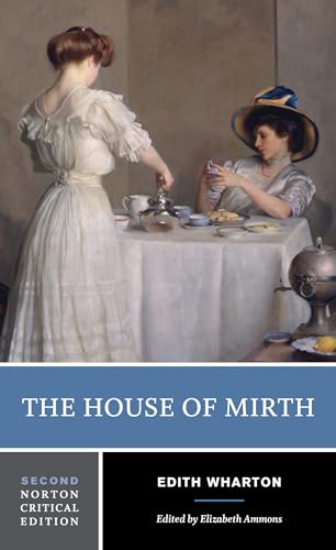The House of Mirth - A Norton Critical Edition (Norton Critical Editions, Band 0)