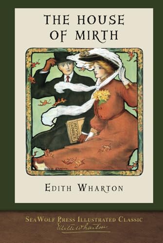The House of Mirth (SeaWolf Press Illustrated Classic) von SeaWolf Press