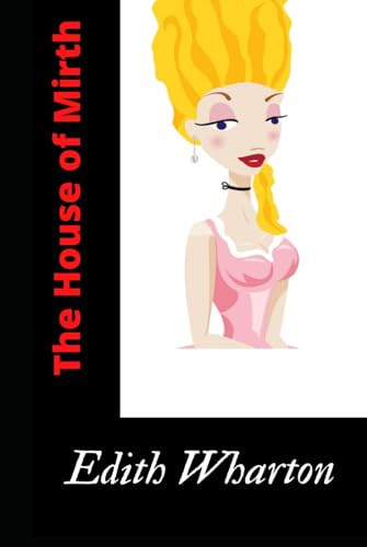 The House of Mirth: Novels by Edith Wharton Women Writers of the World The House of Mirth: Novels by Edith Wharton Women Writers of the World von Independently published