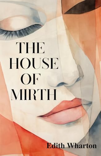 The House of Mirth: The Classic 1905 Romantic Tragedy The House of Mirth: The Classic 1905 Romantic Tragedy von Independently published