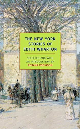 The New York Stories of Edith Wharton: A New York Review Books Original (New York Review Books Classics)