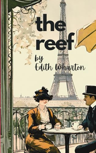 The Reef: An American Romance in Early 20th Century Paris. von Independently published