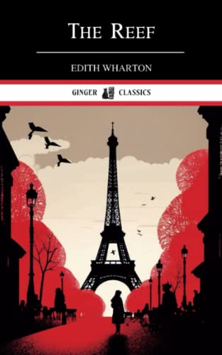 The Reef: Classic Literary Fiction The Reef: Classic Literary Fiction