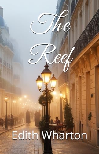 The Reef: Secrets and Betrayal in a Tangled Love Affair The Reef: Secrets and Betrayal in a Tangled Love Affair von Independently published