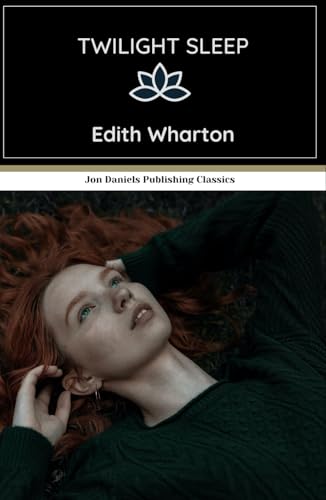 Twilight Sleep: An Original and Unabridged Reproduction Twilight Sleep: An Original and Unabridged Reproduction von Independently published