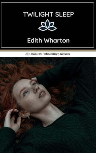 Twilight Sleep: An Original and Unabridged Reproduction Twilight Sleep: An Original and Unabridged Reproduction von Independently published