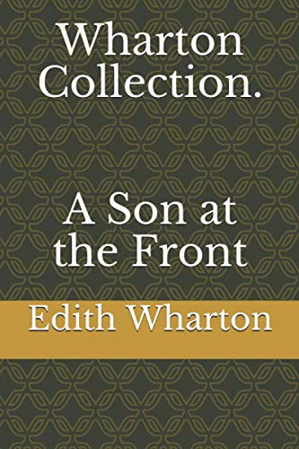 Wharton Collection. A Son at the Front von Independently published
