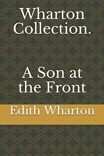 Wharton Collection. A Son at the Front Wharton Collection. A Son at the Front