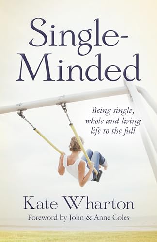 Single-Minded: Being Single, Whole And Living Life To The Full
