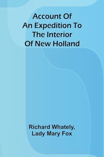 Account of an expedition to the interior of New Holland von Alpha Edition