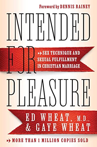 Intended for Pleasure: Sex Technique and Sexual Fulfillment in Christian Marriage von Revell