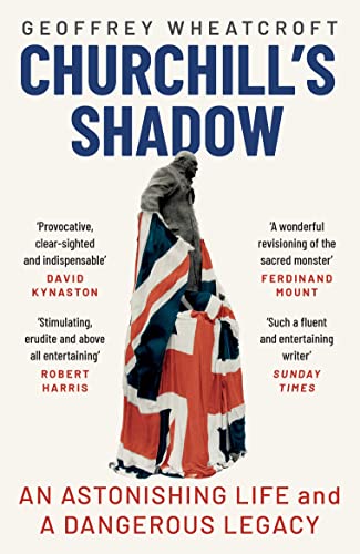 Churchill's Shadow: An Astonishing Life and a Dangerous Legacy von Vintage