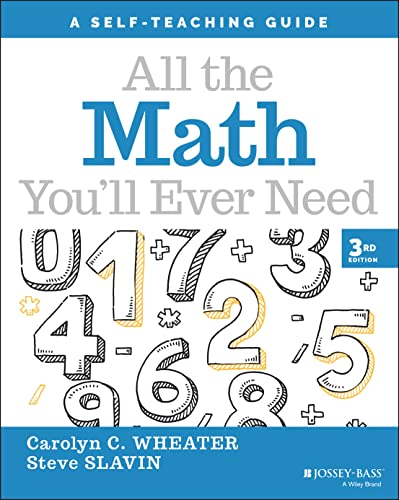 All the Math You'll Ever Need: A Self-Teaching Guide, 3rd Edition: A Self-Teaching Guide (Wiley Self-Teaching Guides) von Jossey-Bass