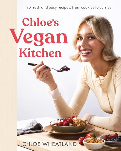 Chloe's Vegan Kitchen: 90 Fresh and Easy Recipes, from Cookies to Curries Chloe's Vegan Kitchen: 90 Fresh and Easy Recipes, from Cookies to Curries von Penguin Random House Australia