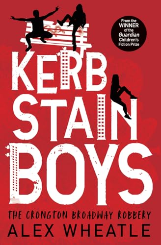 Kerb-Stain Boys: The Crongton Broadway Robbery (Super-readable YA)