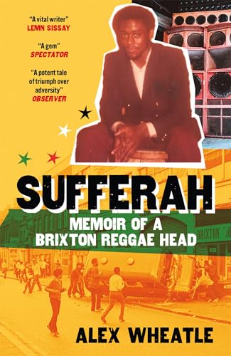 Sufferah: Memoir of a Brixton Reggae Head Sufferah: Memoir of a Brixton Reggae Head von Arcadia Books