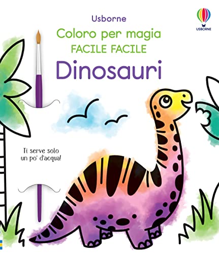 Dinosauri. Ediz. illustrata. Con pennello (Coloro per magia. Facile facile) von Usborne