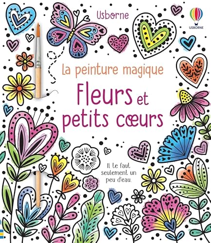Fleurs et petits coeurs - La peinture magique - Dès 5 ans