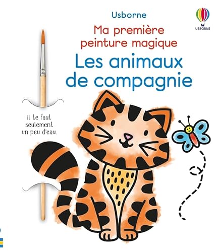 Les animaux de compagnie - Ma première peinture magique - Dès 3 ans: Avec 1 pinceau Les animaux de compagnie - Ma première peinture magique - Dès 3 ans: Avec 1 pinceau von USBORNE