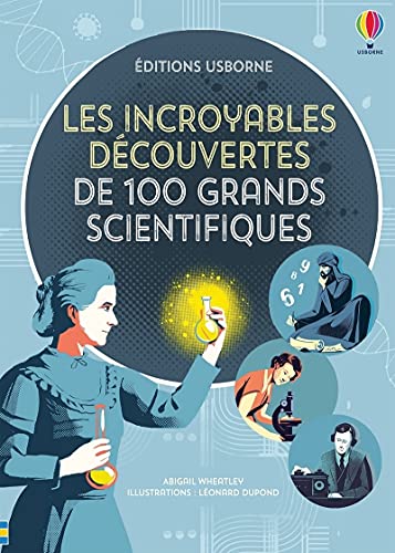 Les incroyables découvertes de 100 grands scientifiques Les incroyables découvertes de 100 grands scientifiques von USBORNE