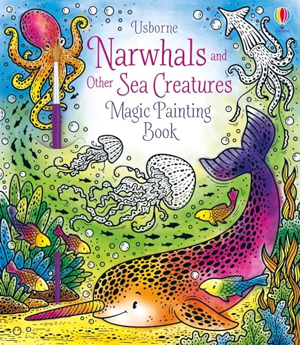 Magic Painting Narwhals and Other Sea Creatures (Magic Painting Books)