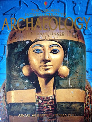 The Usborne Introduction to Archaeology: Internet-Linked The Usborne Introduction to Archaeology: Internet-Linked