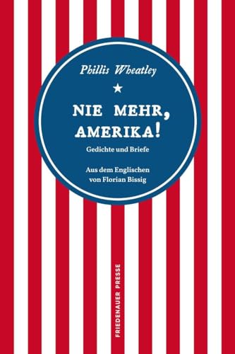 Nie mehr, Amerika!: Gedichte und Briefe (Friedenauer Presse Wolffs Broschur)
