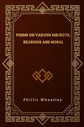 Poems on Various Subjects, Religious and Moral