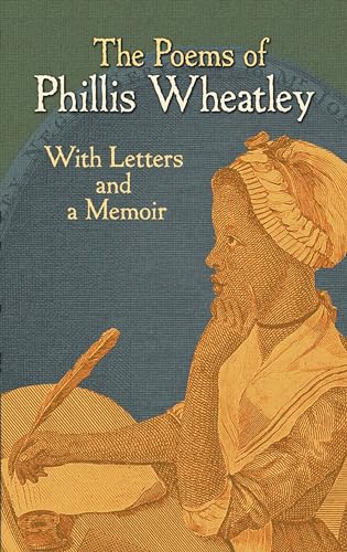 The Poems of Phillis Wheatley: With Letters and a Biographical Note (Dover Literature: African American) von Dover Publications