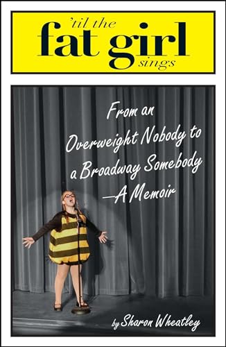 Til The Fat Girl Sings: From an Overweight Nobody to a Broadway Somebody-A Memoir von Adams Media