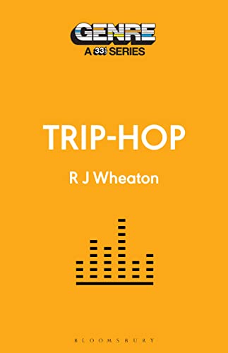 Trip-Hop: 33 1/3 Genre Series (Genre: A 33 1/3 Series) von Bloomsbury Academic
