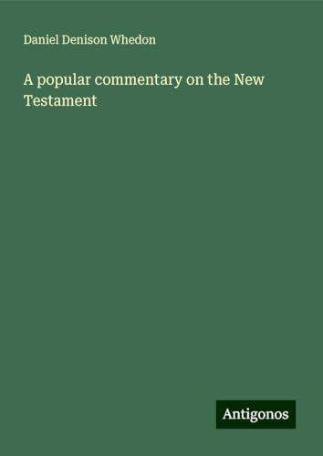 A popular commentary on the New Testament von Antigonos Verlag